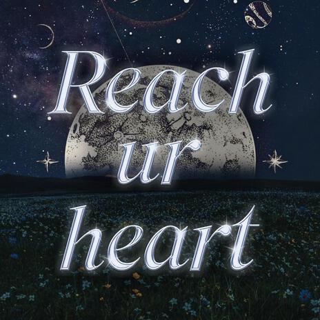 Reach ur heart | Boomplay Music