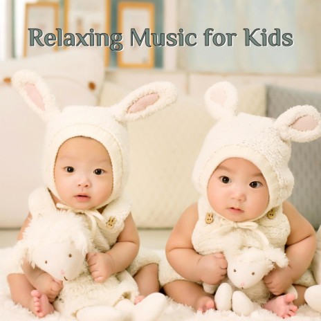 Relaxing Song for Kids | Boomplay Music