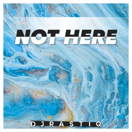 Not Here | Boomplay Music