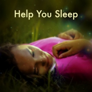 Help You Sleep: The Best Sleep Helper Relaxing Music Collection