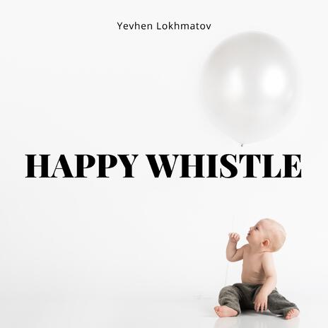 Happy Whistle | Boomplay Music