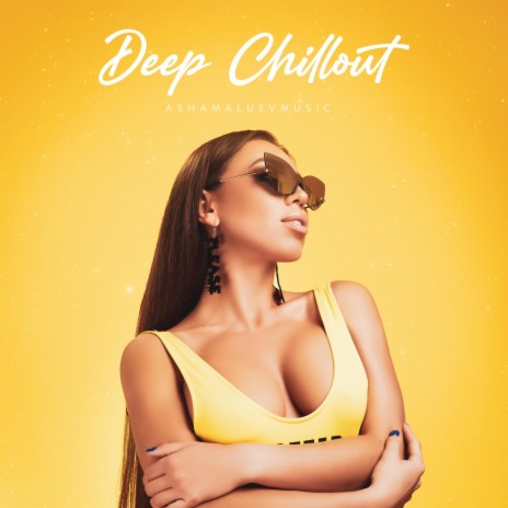 Deep Chillout | Boomplay Music