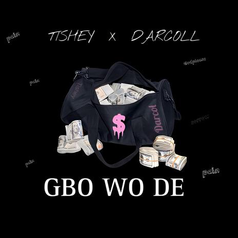 Gbo wo de ft. Darcol | Boomplay Music