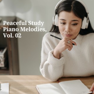 Peaceful Study Piano Melodies, Vol. 02