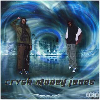 CRVSH MONEY JONES