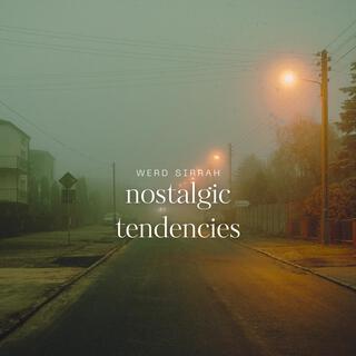 Nostalgic Tendencies