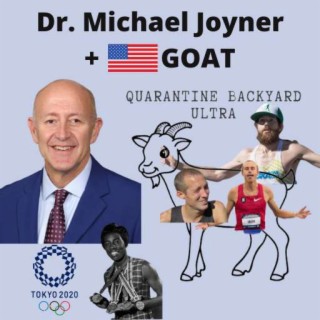 Dr. Michael Joyner + Backyard Ultra Controversy + Olympic Qualifying Cancelled + Eugene 2022 + American GOAT Brackets