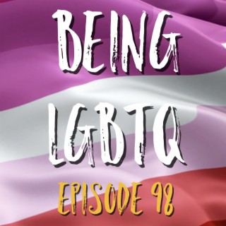 Being LGBTQ Episode 98 Natasha Hawthornwaite