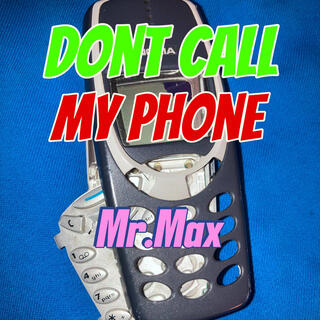 Dont Call My Phone