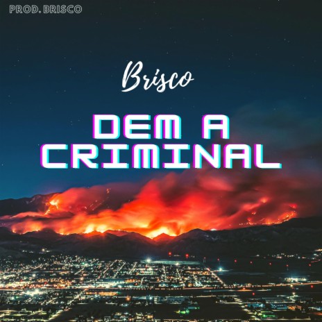 Dem a criminal | Boomplay Music