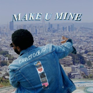 Make U Mine lyrics | Boomplay Music