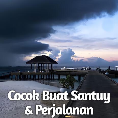 Cocok Buat Santuy & Perjalanan | Boomplay Music