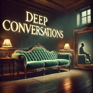 Deep Conversations lyrics | Boomplay Music