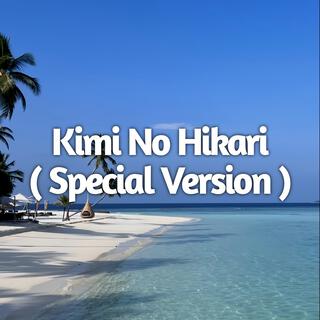 Kimi No Hikari (Special Version)