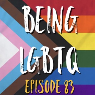 Being LGBTQ Episode 83 Steven Smith