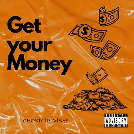 GET YOUR MONEY | Boomplay Music