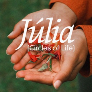 Júlia (Circles of Life) lyrics | Boomplay Music