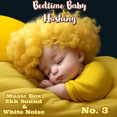 Bedtime Baby Hushing No. 3 | Boomplay Music