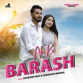 Ab Ke Barash (Shubham Sahu, Shraddha mandal)