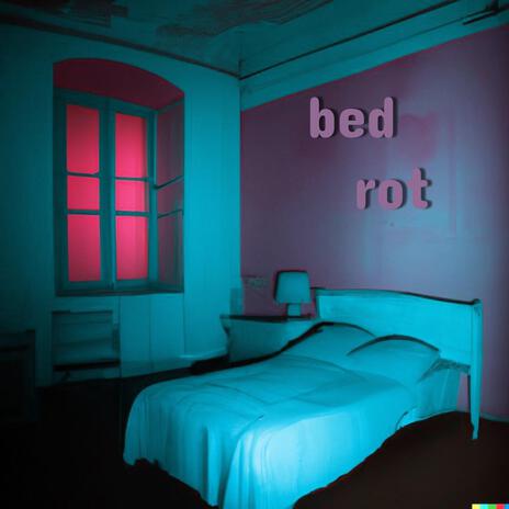 bed rot | Boomplay Music