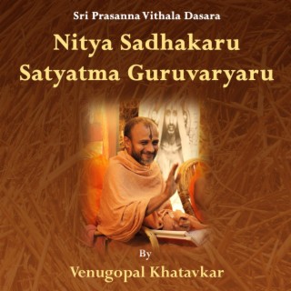 Nitya Sadhakaru Satyatma Guruvaryaru