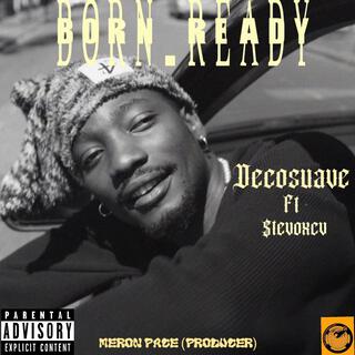 BORN READY ft. $tevoxcv lyrics | Boomplay Music