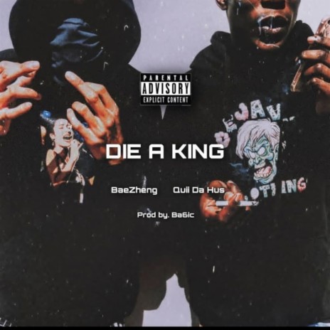 Die A King ft. Qui Da Hus | Boomplay Music