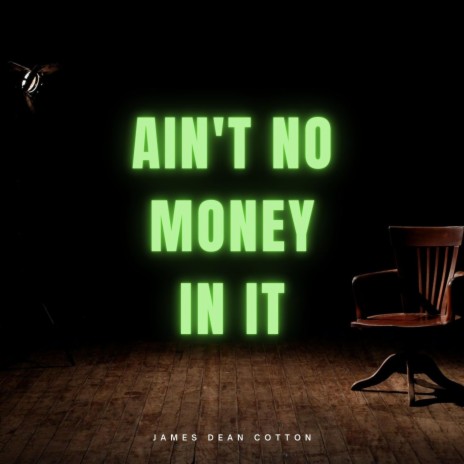 Ain't No Money In It | Boomplay Music