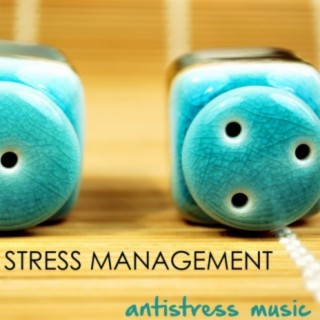 Stress Management: Antistress Music to Control Stressful Feelings