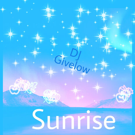 Sunrise ft. DJ Givelow | Boomplay Music