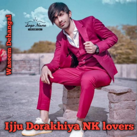 Ijju Dorakhiya Nk Lovers (Mewati) | Boomplay Music