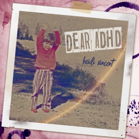 Dear ADHD | Boomplay Music