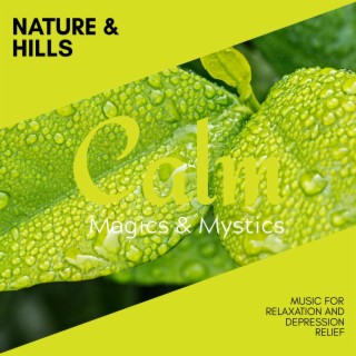 Nature & Hills - Music for Relaxation and Depression Relief