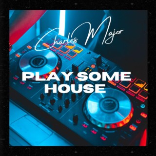 Play Some House
