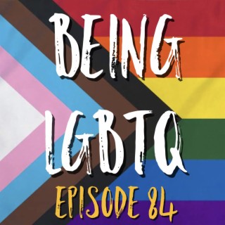 Being LGBTQ Episode 84 Teraj Allen