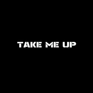 Take me Up