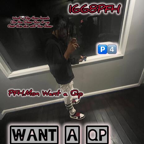 Want a Qp | Boomplay Music