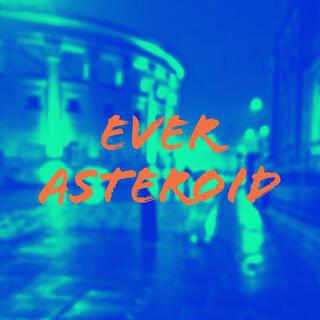 Ever Asteroid