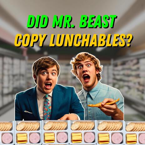 Did Mr. Beast Copy Lunchables?