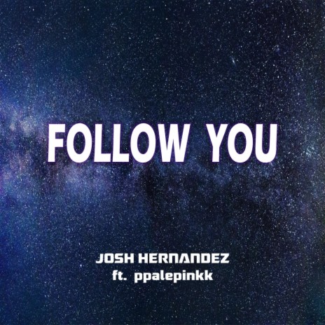 Follow You (feat. Ppalepinkk) | Boomplay Music