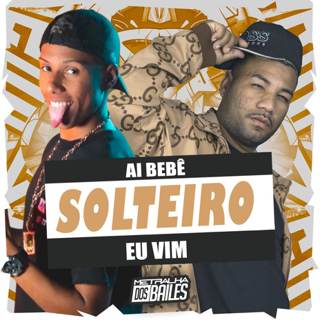 Ai Bebê (Solteiro Eu Vim) ft. MC Maguinho do Litoral & dj amanda zo | Boomplay Music