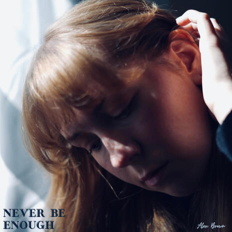 never be enough | Boomplay Music