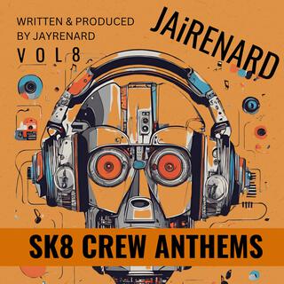 SK8 CREW ANTHEMS