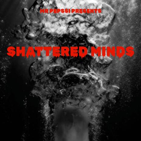 SHATTERED MINDS | Boomplay Music