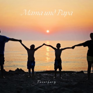 Mama und Papa lyrics | Boomplay Music