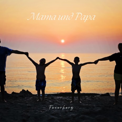 Mama und Papa | Boomplay Music