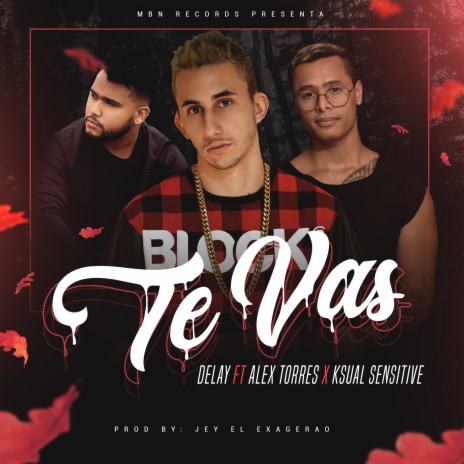 Te Vas ft. Alex Torres & Ksual Sensitive | Boomplay Music