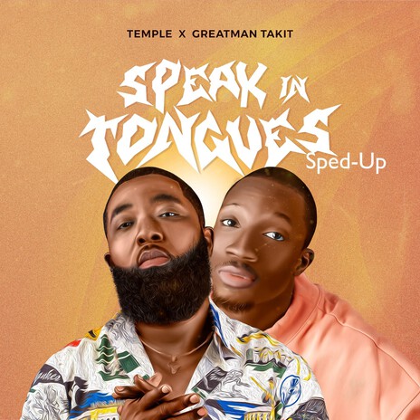 Speak In Tongues (Sped-Up) ft. Greatman Takit | Boomplay Music