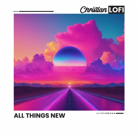 All things new | Boomplay Music
