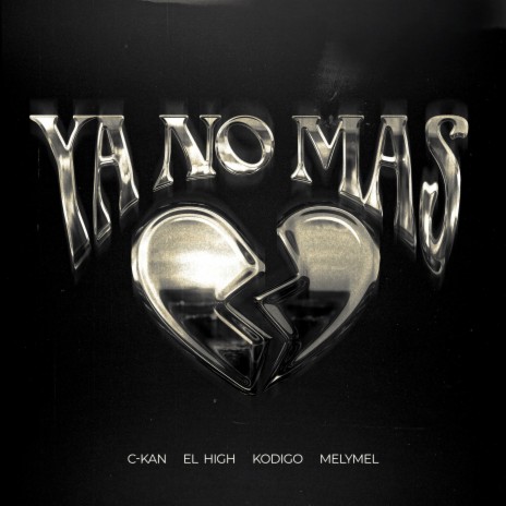 Ya No Mas ft. C-Kan, Kodigo & MelyMel | Boomplay Music